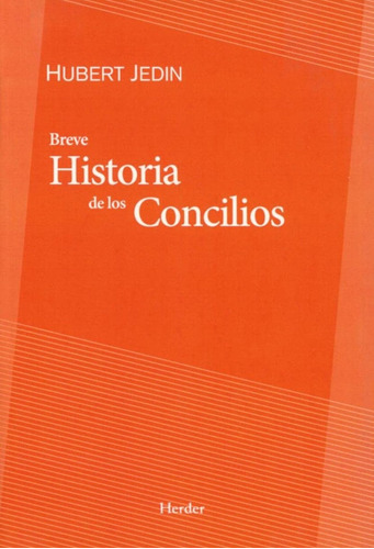 Breve Historia De Los Concilios (impresion Bajo Demanda) / J