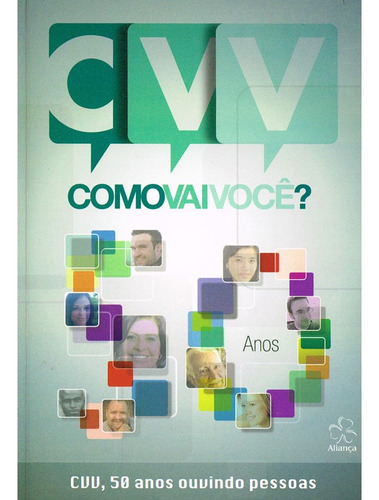 CVV - Como Vai Você? - CVV, 50 Anos Ouvindo Pessoas: Não Aplica, de : Dalmo Duque dos Santos. Série Não aplica, vol. Não Aplica. Editora Aliança, capa mole, edição não aplica em português, 2023