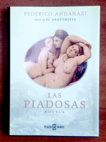 Las Piadosas / Federico Andahazi