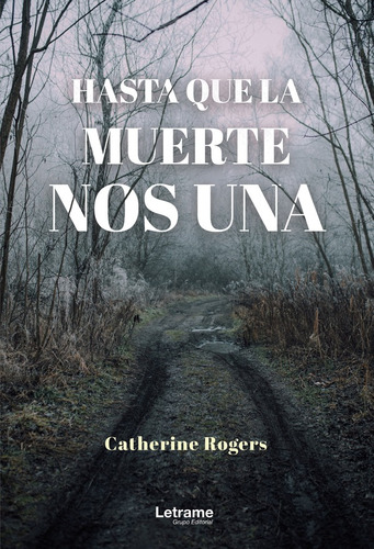 Hasta Que La Muerte Nos Una, De Catherine Rogers