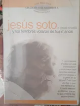 Comprar Jesús Soto Y Los Hombres Volaron De Tus Manos Documental Dvd