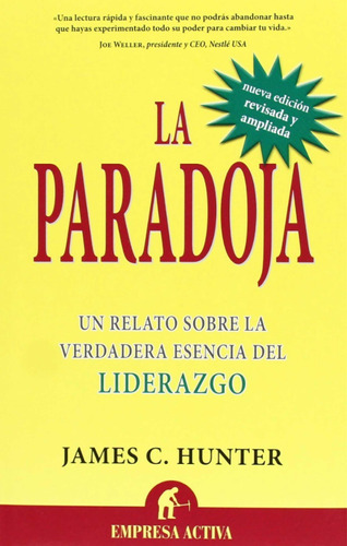 La Paradoja - Un Relato Sobre La Escencia Del Liderazgo