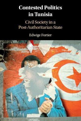 Libro Contested Politics In Tunisia : Civil Society In A ...