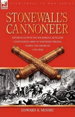 Libro Stonewall's Cannoneer - Edward A Moore