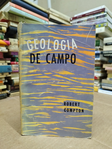 Libro. Geología De Campo. Robert Compton. (Usado)