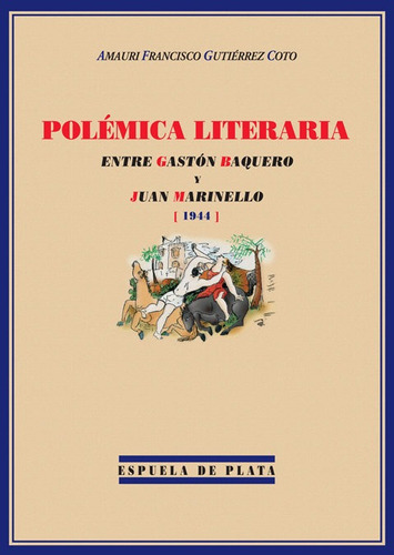 Libro Polã©mica Literaria Entre Gastã³n Baquero Y Juan Ma...