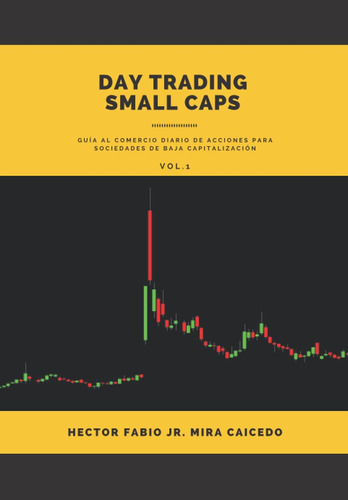 Libro: Day Trading Small Caps: Guìa Al Comercio Diario De Ac