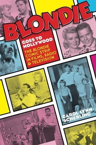Blondie Goes To Hollywood The Blondie Comic Strip In Films, 