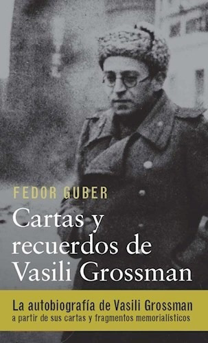 Cartas Y Recuerdos Un Libro Sobre Vasili Grossman - Todorov