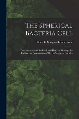 Libro The Spherical Bacteria Cell [microform]: The Constr...