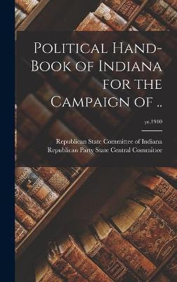 Libro Political Hand-book Of Indiana For The Campaign Of ...