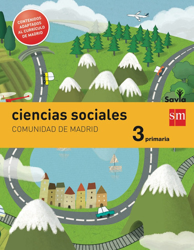 Ciencias sociales. 3 Primaria. Savia. Madrid [LOMCE], de Pérez Bravo, José Luis. Editorial EDICIONES SM, tapa blanda en español