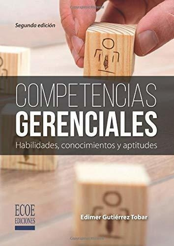 petencias Gerenciales Habilidades, Conocimientos, de Mir, Pe. Editorial Ecoe Ediciones en español