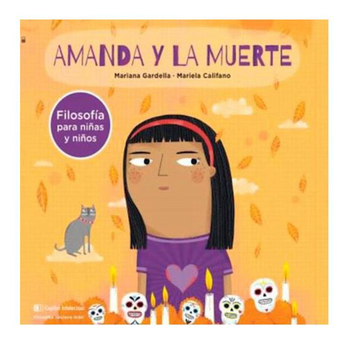 Amanda Y La Muerte. Filosofía Para Niñas Y Niños