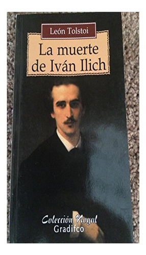 Muerte De Ivan Ilich, La - Tolstoi, Leon Lev Tolstoi Gradif