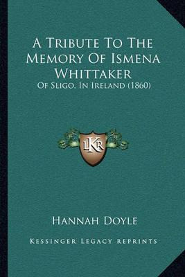 Libro A Tribute To The Memory Of Ismena Whittaker : Of Sl...