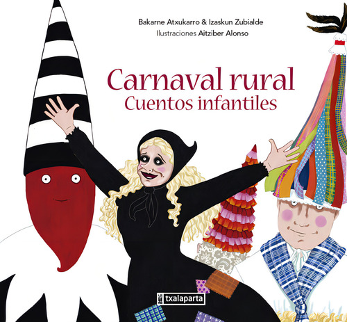 Carnaval Rural: Cuentos Infantiles, De Atxukarro Estomba, Bakarne., Vol. 1. Editorial Txalaparta, S.l., Tapa Dura En Español