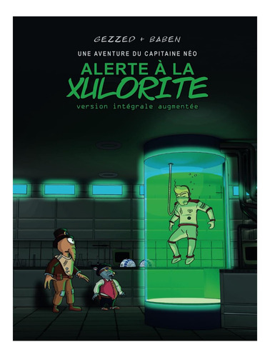 Libro: Alerte À La Xulorite: Version Intégrale (les Aventure