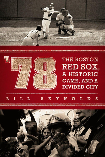 Libro: Ø78: The Boston Red Sox, A Historic Game, And A City