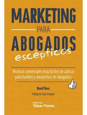 Marketing Para Abogados Escepticos Tecnicas Comerciales M...