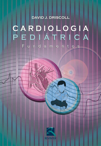 Cardiologia Pediátrica: Fundamentos, de Driscoll, David J.. Editora Thieme Revinter Publicações Ltda, capa mole em português, 2008