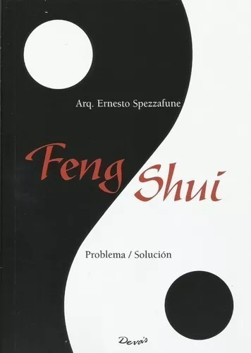 Feng Shui Problema-Solucion, de Spezzafune, Ernesto. Editorial Deva''s en español