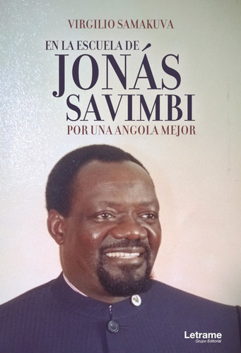En La Escuela De Jonás Savimbi. Por Una Angola Mejor, De Virgilio Samakuva. Editorial Letrame, Tapa Blanda En Español, 2021