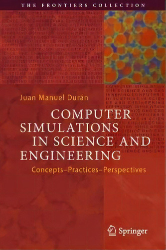 Computer Simulations In Science And Engineering, De Juan Manuel Duran. Editorial Springer International Publishing Ag, Tapa Dura En Inglés