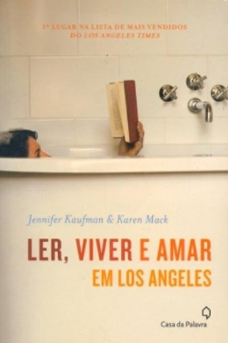 Ler, viver e amar em Los Angeles, de Kaufman, Jennifer. Editora Casa dos Mundos Produção Editorial e Games LTDA, capa mole em português, 2008