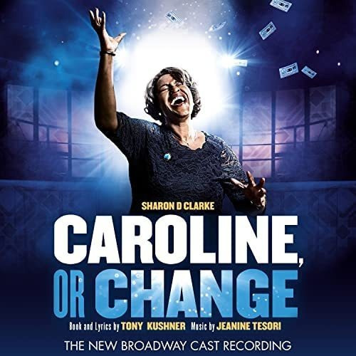 Cd: Caroline, Or Change La Nueva Grabación Del Elenco De Br
