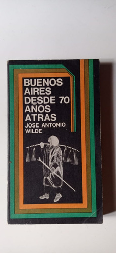 Buenos Aires Desde 70 Años Atrás José Wilde Eudeba