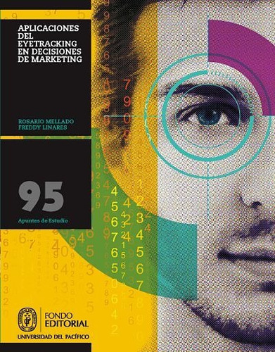 Aplicaciones Del Eyetracking En Decisiones De Marketing, De Rosario Mellado, Freddy Linares. Editorial Peru-silu, Tapa Blanda, Edición 2018 En Español