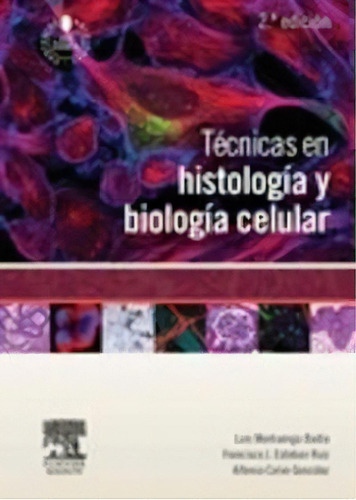 Tãâ©cnicas En Histologãâa Y Biologãâa Celular (2ãâª Ed.), De Montuenga, Luis. Editorial Elsevier España, S.l.u., Tapa Blanda En Español