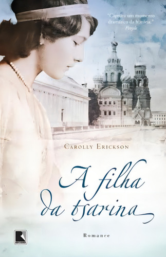 A filha da tsarina, de Erickson, Carolly. Editorial Editora Record Ltda., capa mole em português, 2014
