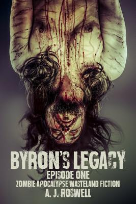 Libro Byron's Legacy Episode 1: Zombie Apocalypse Wastela...