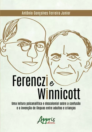 Winnicott -Experiencia e paradoxo uma apresentacao sobre a teoria de Donald  Winnicott (Em Portugues do Brasil)