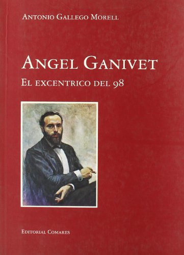 Angel Ganivet-excentrico Del 98 -sin Coleccion-