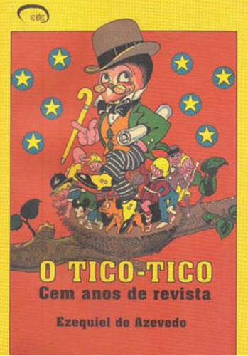 Tico-tico, O - Cem Anos De Revista