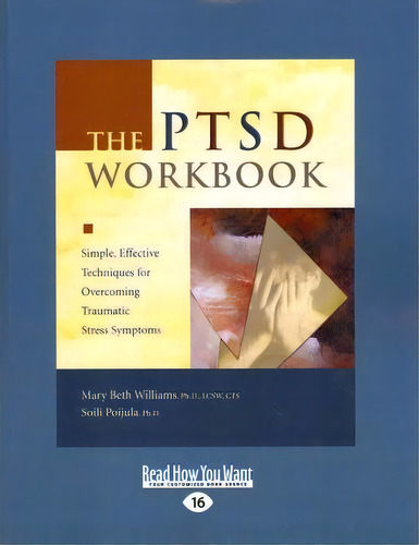 The Ptsd Workbook : Simple, Effective Techniques For Overcoming Traumatic Stress Symptoms, De Mary Bet Williams. Editorial Readhowyouwant, Tapa Blanda En Inglés
