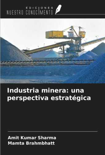 Libro: Industria Minera: Una Perspectiva Estratégica (spanis