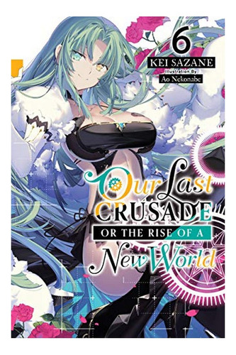 Our Last Crusade Or The Rise Of A New World, Vol. 6 (li. Eb5