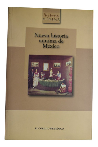 Nueva Historia Mínima De México                         C237