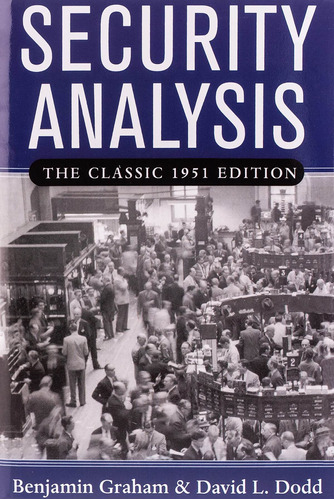 Security Analysis - The Classic 1951 Edition (facsimile Edit