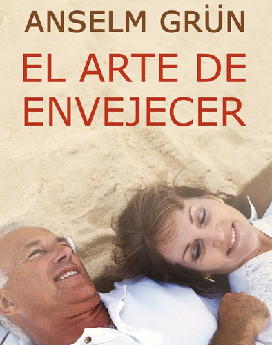 El Arte De Envejecer - Ansel Grün - San Pablo