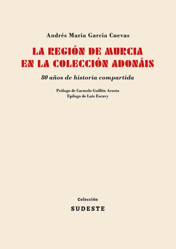 La Regiãân De Murcia En La Colecciãân Adonãâis, De García Cuevas,andrés María. Editorial Editorial Canal De Distribucion En Español