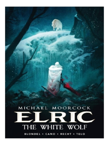 Michael Moorcock's Elric Vol. 3: The White Wolf - Jean. Eb13