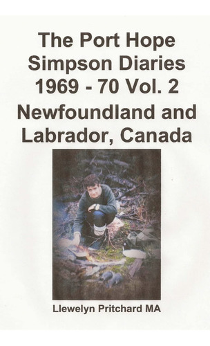 The Port Hope Simpson Diaries 1969 - 70 Vol. 2 Newfoundland