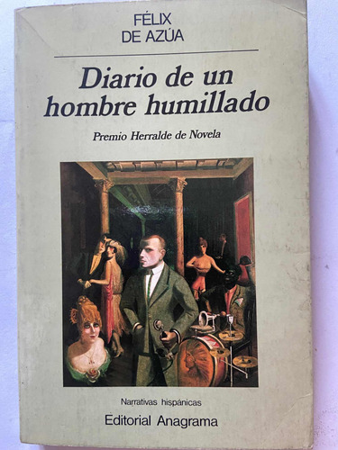 Diario De Un Hombre Humillado Felix De Azúa