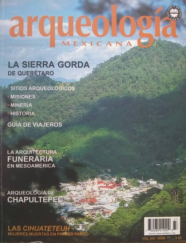 La Sierra Gorda De Queretaro - Arqueologia Mexicana #77