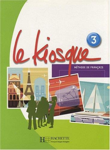 Le Kiosque 3 - Livre De L Eleve--hachette